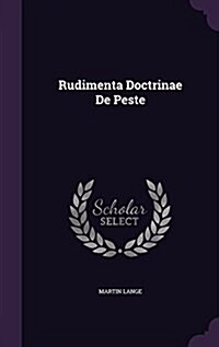 Rudimenta Doctrinae de Peste (Hardcover)