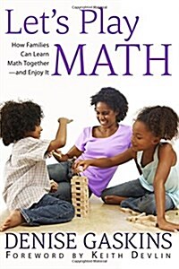 Lets Play Math: How Families Can Learn Math Together and Enjoy It (Paperback)