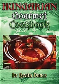 Hungarian Gourmet Cookbook (Paperback)