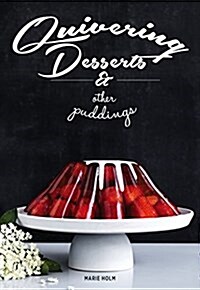 Quivering Desserts & Other Puddings (Hardcover)