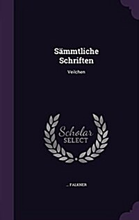 S?mtliche Schriften: Veilchen (Hardcover)