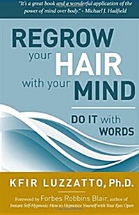 Do It with Words: Regrow Your Hair with Your Mind (Paperback)