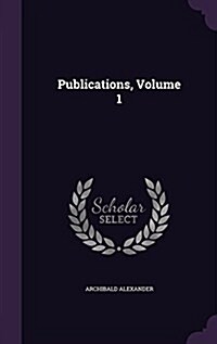 Publications, Volume 1 (Hardcover)