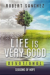 Life Is Very Good: Seasons of Hope (Paperback)