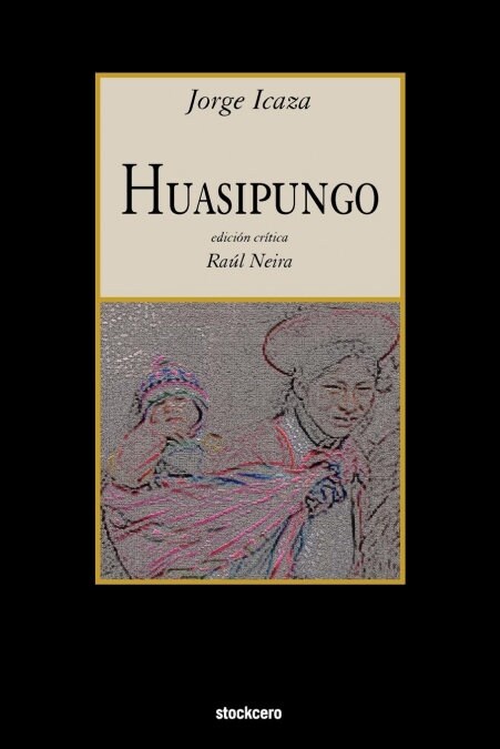 Huasipungo (Paperback, Stockcero)