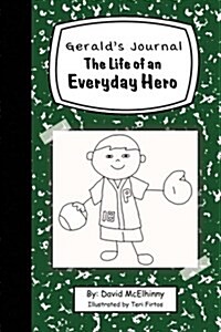 Geralds Journal: The Life of an Everyday Hero (Paperback)