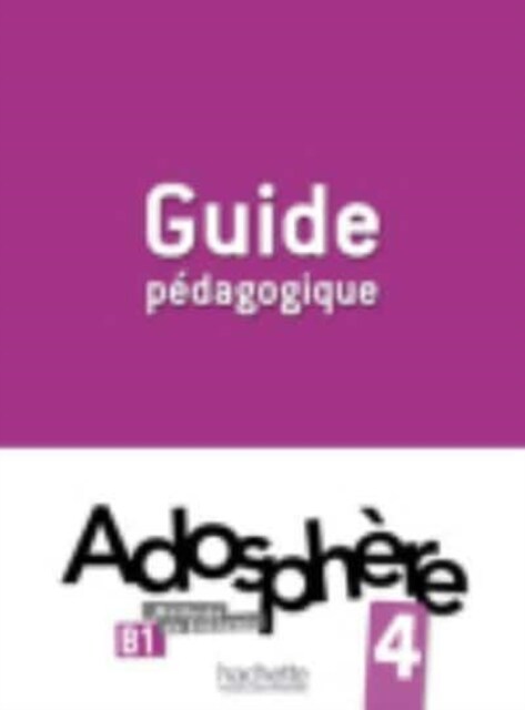 Adosph?e 4 - Guide P?agogique: Adosph?e 4 - Guide P?agogique (Hardcover)