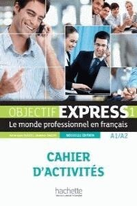 Objectif Express 1 Ne: Cahier dActivit?: Objectif Express 1 Ne: Cahier dActivit? (Paperback)