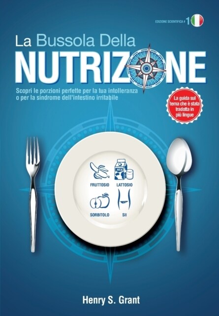 La Bussola Della Nutrizione [Edizione Scientifica]: Scopri Le Porzioni Perfette Per La Tua Intolleranza O Per La Sindrome Dellintestino Irritabile (Paperback)