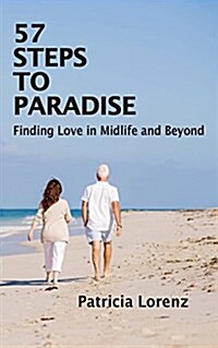 57 Steps to Paradise: Finding Love in Midlife and Beyond (Paperback)