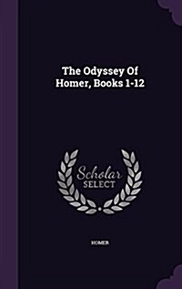 The Odyssey of Homer, Books 1-12 (Hardcover)