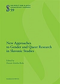 New Approaches to Gender and Queer Research in Slavonic Studies: Proceedings of the International Conference Language as a Constitutive Element of a (Hardcover)