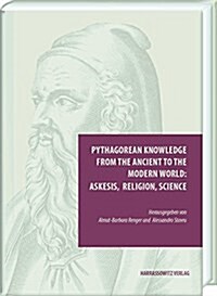 Pythagorean Knowledge from the Ancient to the Modern World: Askesis, Religion, Science (Hardcover)