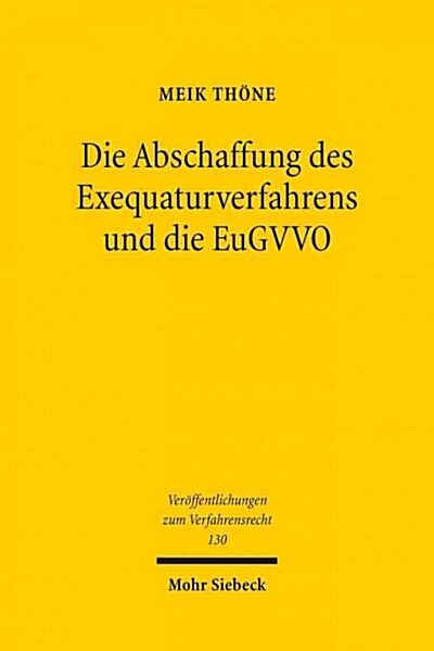 Die Abschaffung Des Exequaturverfahrens Und Die Eugvvo: Bestandsaufnahme, Bewertung, Ausblick (Paperback)