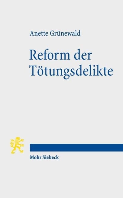 Reform Der Totungsdelikte: Pladoyer Fur Ein Privilegierungskonzept (Paperback)