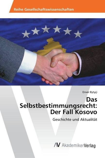 Das Selbstbestimmungsrecht: Der Fall Kosovo (Paperback)