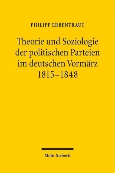 Theorie Und Soziologie Der Politischen Parteien Im Deutschen Vormarz 1815-1848 (Paperback)