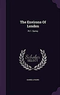 The Environs of London: PT.1. Surrey (Hardcover)