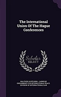 The International Union of the Hague Conferences (Hardcover)