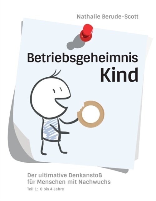 Betriebsgeheimnis Kind (Hardcover)