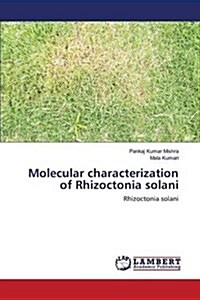 Molecular Characterization of Rhizoctonia Solani (Paperback)