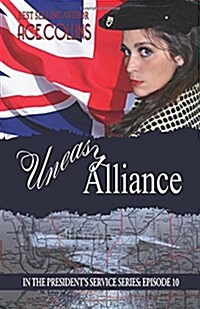 Uneasy Alliance: In the Presidents Service: Episode 10 (Paperback)