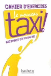 Le Nouveau Taxi: Niveau 3 Cahier DExercices (Hardcover)
