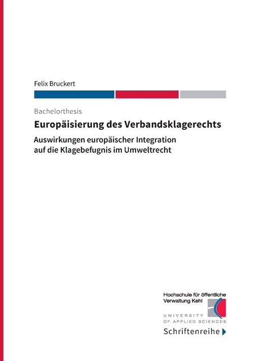 Europ?sierung des Verbandsklagerechts: Auswirkungen europ?scher Integration auf die Klagebefugnis im Umweltrecht (Paperback)