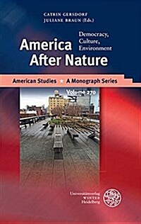 America After Nature: Democracy, Culture, Environment (Hardcover)