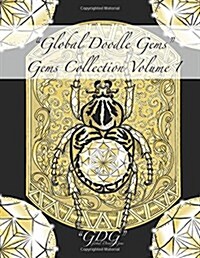 Global Doodle Gems Gems Collection Volume 1: The Ultimate Adult Coloring Book...an Epic Collection from Artists around the World!  (Paperback)