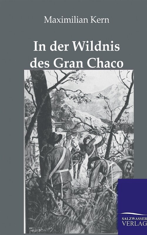 In Der Wildnis Des Gran Chaco (Paperback)