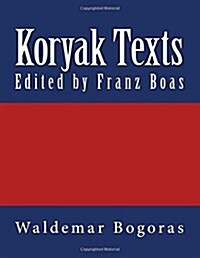 Koryak Texts: The Original Edition of 1917 (Paperback)