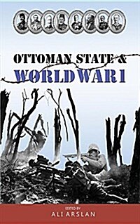 Ottoman State & World War I (Paperback)