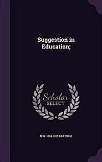 Suggestion in Education; (Hardcover)