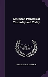 American Painters of Yesterday and Today (Hardcover)