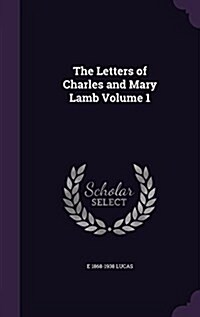 The Letters of Charles and Mary Lamb Volume 1 (Hardcover)