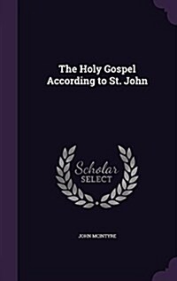 The Holy Gospel According to St. John (Hardcover)