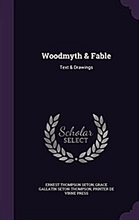 Woodmyth & Fable: Text & Drawings (Hardcover)