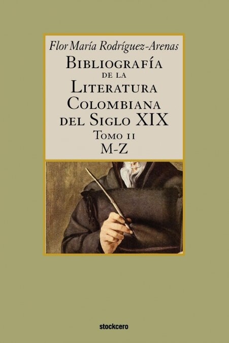 Bibliograf? de la literatura colombiana del siglo XIX - Tomo II (M-Z) (Paperback)