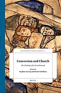 Conversion and Church: The Challenge of Ecclesial Renewal (Hardcover)