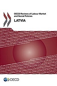 OECD Reviews of Labour Market and Social Policies: Latvia 2016 (Paperback)