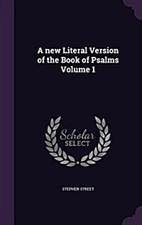 A New Literal Version of the Book of Psalms Volume 1 (Hardcover)