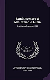 Reminiscenses of Mrs. Simon J. Lubin: Oral History Transcript / 195 (Hardcover)
