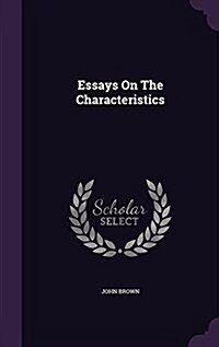 Essays on the Characteristics (Hardcover)