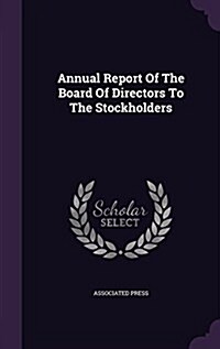 Annual Report of the Board of Directors to the Stockholders (Hardcover)