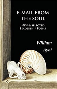 E-Mail from the Soul : New & Selected Leadership Poems (Paperback, 2 ed)
