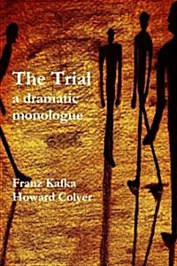 The Trial - a Dramatic Monologue (Paperback)