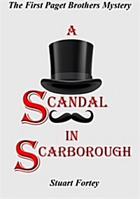 A Scandal in Scarborough: the First Paget Brothers Mystery (Paperback)