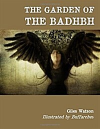 The Garden of the Badhbh (Black and White Edition) (Paperback)
