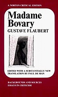 Madame Bovary: Backgrounds and Sources Essays in Criticism (Norton Critical Editions) (Paperback)